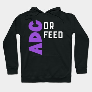 ADC or Feed Hoodie